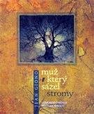 Giono Jean Muž, který sázel stromy