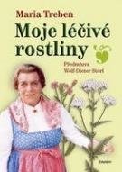 Treben Maria Moje léčivé rostliny