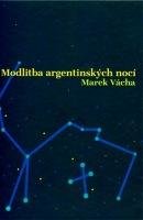 Vácha Marek Orko Modlitba argentinských nocí