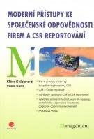 KAŠPAROVÁ KLÁRA, KUNZ VILÉM Moderní přístupy ke společenské odpovědnosti firem a csr reportování