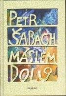 Šabach Petr Máslem dolů