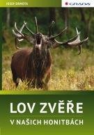 Drmota Josef Lov zvěře v našich honitbách