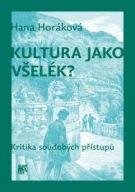 Kultura jako všelék ? Kritika soudobých přístupů