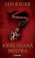 Král nezná bratra - Jan Bauer