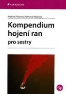 POKORNÁ ANDREA, MRÁZOVÁ ROMANA Kompendium hojení ran pro sestry