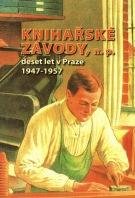 Knihařské závody, n.p. deset let v Praze 1947-1957