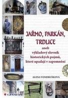 Vondrušková Alena Jařmo, parkán, trdlice