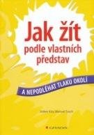 KITZ VOLKER, TUSCH MANUEL Jak žít podle vlastních představ