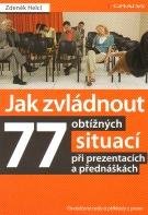 HELCL ZDENĚK Jak zvládnout 77 obtížných situací při prezentacích a přednáškách