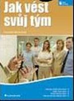 Bělohlávek František Jak vést svůj tým