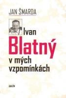 Šmarda Jan Ivan Blatný V mých vzpomínkách