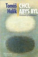 Halík Tomáš Chci, abys byl