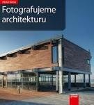 Bartoš Michal Fotografujeme architekturu