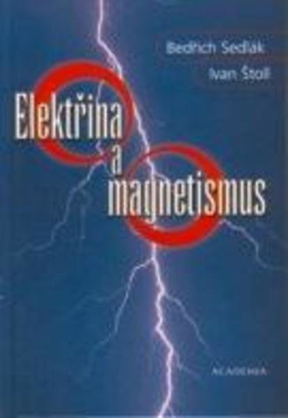 SEDLÁK BEDŘICH, ŠTOLL IVAN Elektřina a magnetismus