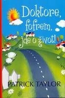 Doktore, fofrem, jde o život! - Patrick Taylor