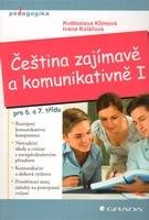 KLÍMOVÁ KVĚTOSLAVA, KOLÁŘOVÁ IVANA Čeština zajímavě a komunikativně I