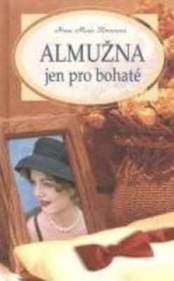 Almužna jen pro bohaté - Hana Marie Körnerová