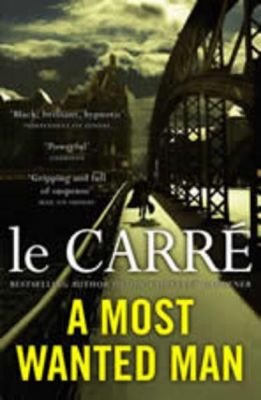 le Carré John A Most Wanted Man