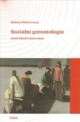 Haškovcová Helena Sociální gerontologie