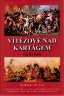 Kovařík Jiří Vítězové nad Kartágem - Římské války I