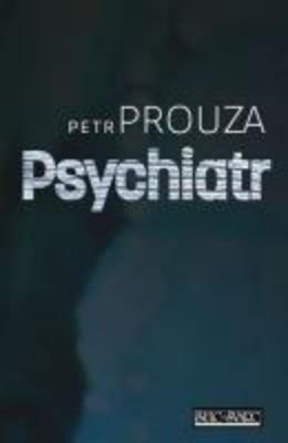 Prouza Petr Psychiatr