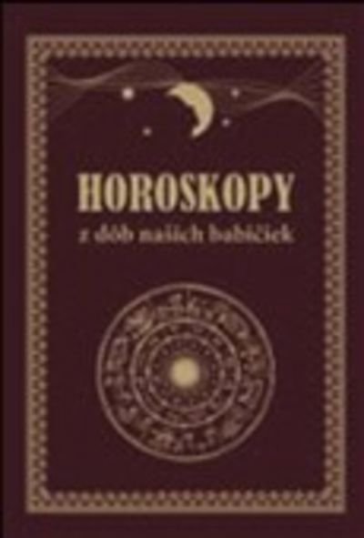 Horoskopy z dôb našich babičiek