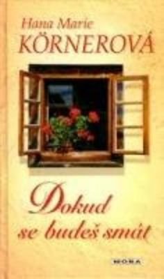 Dokud se budeš smát - Hana Marie Körnerová