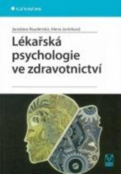 RAUDENSKÁ JAROSLAVA, JAVŮRKOVÁ ALENA Lékařská psychologie ve zdravotnictví