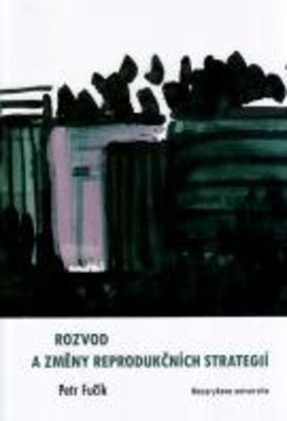 FUČÍK, PETR Rozvod a změny reprodukčních strategií