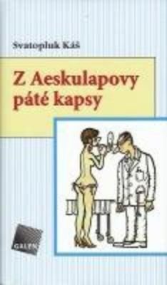 Káš Svatopluk Z Aeskulapovy páté kapsy