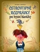 Ostrovtipné rozprávky pre bystré hlavičky