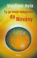 HELA VLASTIMIL Ty jsi moje vstupenka do Nirvány