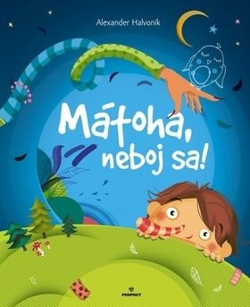 Mátoha, neboj sa!