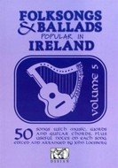 Folksongs And Ballads Popular In Ireland - Volume 5 (noty, melodická linka, akordy)