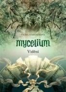 Kadlečková Vilma Mycelium IV Vidění