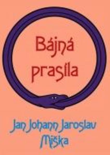 Miška Jan Johann Jaroslav Bájná prasíla
