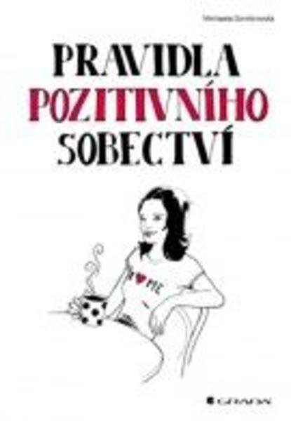 MICHAELA DOMBROVSKÁ Pravidla pozitivního sobectví