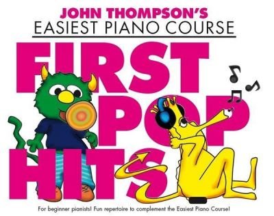 John Thompson's Easiest Piano Course: First Pop Hits (noty na sólo klavír)