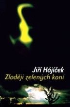 Jiří Hájíček - Zloději zelených koní