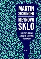 Martin  Sichinger  - Meyrovo sklo