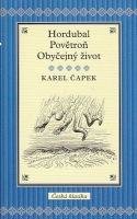 Čapek, Karel Hordubal, Povětroň, Obyčejný život