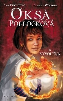 Oksa Pollocková Vyvolená - Anne Plichotová, Cendrine Wolfová