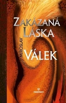 Zakázaná láska - Miroslav Válek