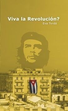 Viva la Revolución? - Eva Tvrdá