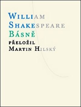 Básně - Martin Hilský, William Shakespeare