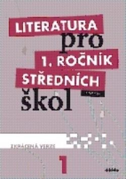 Literatura pro 1. ročník středních škol - Renata Bláhová, Ivana Dorovská