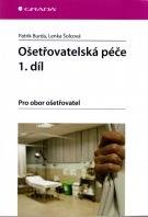 BURDA, PATRIK; ŠOLCOVÁ, LENKA Ošetřovatelská péče 1. díl