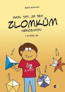 Mami, tati, já těm zlomkům nerozumím! 1 stupeň ZŠ