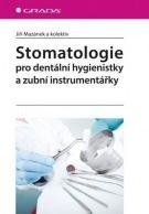 MAZÁNEK JIŘÍ A KOLEKTIV Stomatologie pro dentální hygienistky a zubní instrumentářky