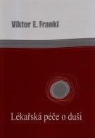 Lékařská péče o duši - Viktor E. Frankl